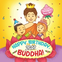 Happy Birthday, Buddha!: Join the Children in Celebrating the Buddha's Birthday on Vesak day in Buddhism for Kids. 1951175174 Book Cover