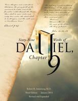 Sixty-Nine Weeks of Daniel, Chapter 9: An Examination of the Proposed Dates 1449738362 Book Cover