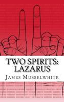 Two Spirits: Lazarus: Lazarus 149367479X Book Cover