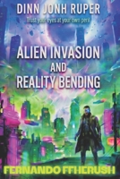 DINN JONH RUPER - ALIEN INVASION AND REALITY BENDING 6502159273 Book Cover