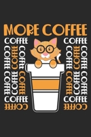 More Coffee: Coffee Cappuccino Espresso morning Kitty Cat Lover Notebook 6x9 Inches 120 dotted pages for notes, drawings, formulas Organizer writing book planner diary 1671095715 Book Cover