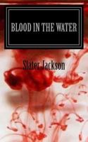 Blood in the Water 1483911810 Book Cover