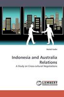 Indonesia and Australia Relations: A Study on Cross-cultural Negotiations 3838308727 Book Cover