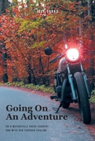 Going On An Adventure: On A Motorcycle Cross Country and with God Through Healing B0F7YT6ZCX Book Cover