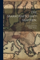 Die Markgrafschaft Mähren. 1149802529 Book Cover