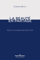 La Beauté en partage: Essai sur la poésie de René Char (HR.ECHANG.LITT.) (French Edition) B09242WTZK Book Cover
