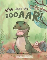 Why does the T-Rex Rooaar! 9198724606 Book Cover