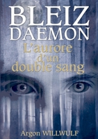 Bleiz Daemon: L'aurore d'un double sang (French Edition) B07S3D9661 Book Cover