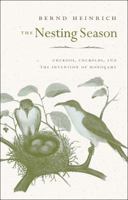 The Nesting Season: Cuckoos, Cuckolds, and the Invention of Monogamy 0674048776 Book Cover