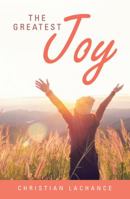 The Greatest Joy 1973623951 Book Cover