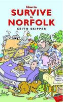 How to Survive in Norfolk 1841146544 Book Cover