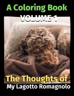 The Thoughts of My Lagotto Romagnolo: A Coloring Book Volume 1 B08KQYWM31 Book Cover