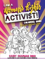 I Am A Women's Rights Activist!: Coloring Book 1734050349 Book Cover