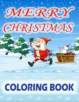 Merry Christmas Coloring Book: Fun Children's Christmas Gift. 60 Beautiful Pictures to Color with Santa Claus, Reindeer, Christmas Tree, Snowman, and more! B08NR9TCXL Book Cover