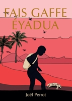 Fais Gaffe, Éyadua (French Edition) 295623739X Book Cover
