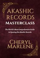 Akashic Records Masterclass: The World's Most Comprehensive Guide to Opening the Akashic Records (Akashic Records Library Collection) 194586897X Book Cover