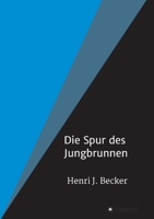 Die Spur des Jungbrunnen 3347364066 Book Cover