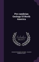 Pre-cambrian Geology Of North America... 1343180031 Book Cover