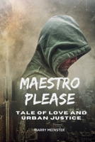 Maestro Please: Tale of Love and Urban Justice B0FRS4HNPC Book Cover