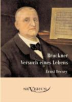 Bruckner - Versuch Eines Lebens 1246067544 Book Cover