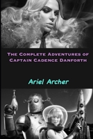 The Complete Adventures of Captain Cadence Danforth B0FTFNFG1V Book Cover