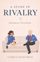 A Study in Rivalry: Top Students. Worst Rivals. B0GWVJLNCV Book Cover