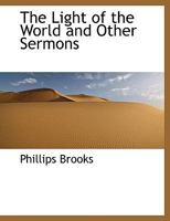 The Light of the World and Other Sermons 1017102740 Book Cover