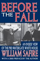 Before the Fall: An Inside View of the Pre-Watergate White House 0345273605 Book Cover