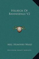 Helbeck of Bannisdale Volume II 1523782412 Book Cover