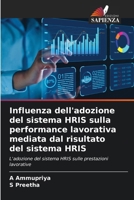 Influenza dell'adozione del sistema HRIS sulla performance lavorativa mediata dal risultato del sistema HRIS (Italian Edition) 620775008X Book Cover