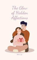 The Glow of Hidden Affections 1805590057 Book Cover