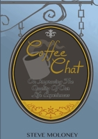 Coffee Chat on Improving the Quality of Our Life Experiences 1312379235 Book Cover