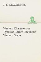 Western Characters; Or, Types of Border Life in the Western States 1425542743 Book Cover
