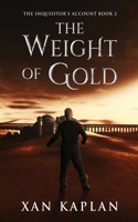 The Weight of Gold (The Inquisitor's Account) 4824186889 Book Cover