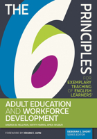 The 6 Principles for Exemplary Teaching of English Learners®: Adult Education and Workforce Development 1945351667 Book Cover