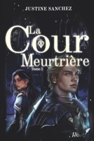 La Cour Meurtrière #2: Tome 2 (French Edition) 2487450193 Book Cover