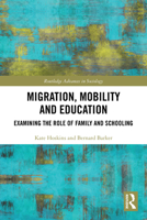 Migration, Mobility and Education: Examining the Role of Family and Schooling 1032727969 Book Cover