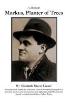 Markus, Planter of Trees: A Memoir 1475946295 Book Cover