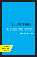 Goethe's Faust: Its Genesis and Purport 0520346114 Book Cover