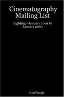 Cinematography Mailing List - Lighting - January 2001 to January 2005 1411622847 Book Cover