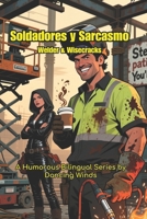 Welders & Wisecracks (a Bilingual Storybook for English & Spanish Learners): Real Jobsite Stories in English & Spanish for Welders, Learners, and Laughers Alike (Bilingual Jobsite Stories) B0FN4CS1PM Book Cover