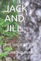 Jack and Jill: The Magic Stone B08MSZHM6J Book Cover