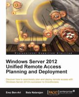 Windows Server 2012 Unified Remote Access Planning and Deployment 1849688281 Book Cover