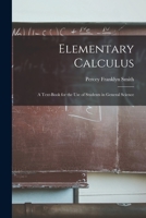 Elementary Calculus: A Text-Book for the Use of Students in General Science 1016199686 Book Cover