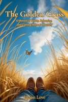 The Golden Grass: A Memoir of Safety, Belonging, and Coming Home to Yourself B0GKX13JQW Book Cover