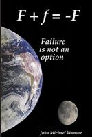 F+f=-F: Failure is not an aption 1438250827 Book Cover