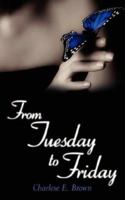 From Tuesday to Friday 1425993087 Book Cover