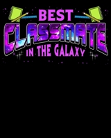 Best Classmate In The Galaxy: Cute Best Classmate In The Galaxy Space Student Galactic 2020-2021 Weekly Planner & Gratitude Journal (110 Pages, 8" x ... Moments of Thankfulness & To Do Lists 1675964645 Book Cover