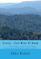 Scotia - Coal Mine Of Doom: The Tragic Scotia Mine Explosions of March 9 and 11, 1976 098869333X Book Cover