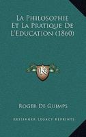 La Philosophie Et La Pratique de l'�ducation (Classic Reprint) 1148774688 Book Cover